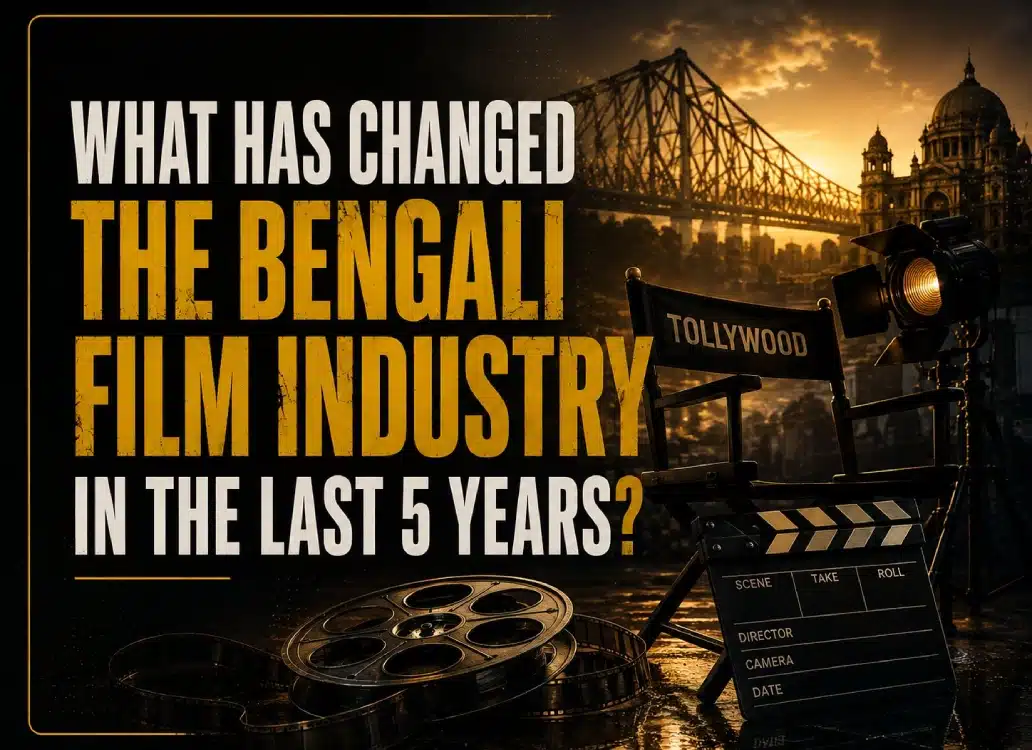 What Has Changed The Bengali Film Industry