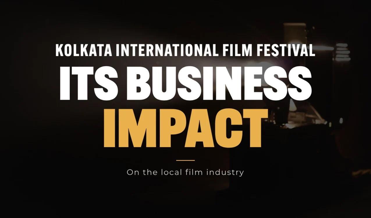 Kolkata International Film Festival_ Its Business Impact on the Local Film Industry